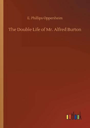 Cover image for The Double Life of Mr. Alfred Burton