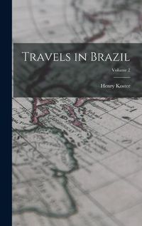 Cover image for Travels in Brazil; Volume 2