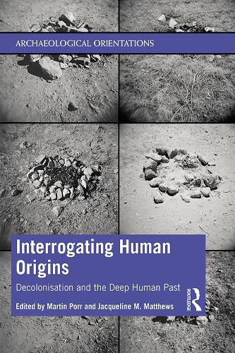 Cover image for Interrogating Human Origins: Decolonisation and the Deep Human Past