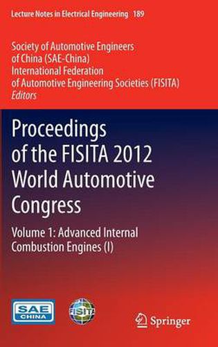 Cover image for Proceedings of the FISITA 2012 World Automotive Congress: Volume 1: Advanced Internal Combustion Engines (I)