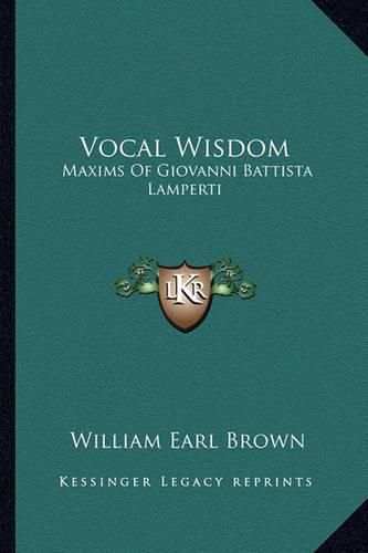 Cover image for Vocal Wisdom: Maxims of Giovanni Battista Lamperti