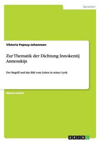 Cover image for Zur Thematik der Dichtung Innokentij Annenskijs: Der Begriff und das Bild vom Leben in seiner Lyrik