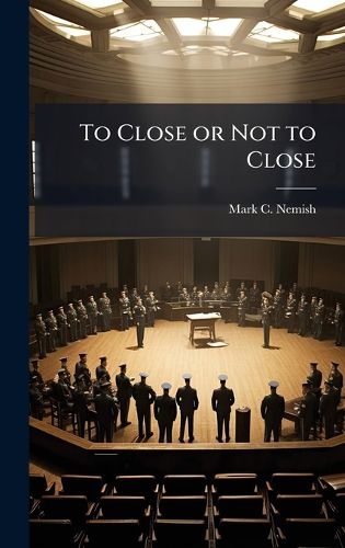Cover image for To Close or Not to Close