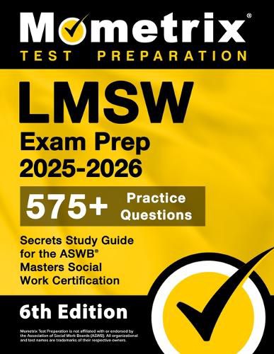 Cover image for Lmsw Exam Prep 2025-2026 - 575+ Practice Questions, Secrets Study Guide for the ASWB Masters Social Work Certification