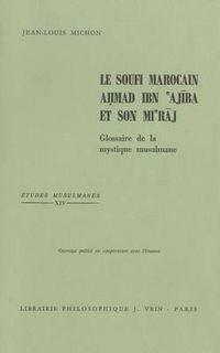 Cover image for Le Soufi Marocain Ahmad Ibn Ajiba Et Son Mi'raj