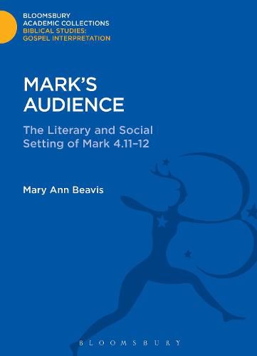 Cover image for Mark's Audience: The Literary and Social Setting of Mark 4.11-12