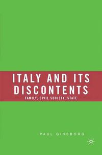 Cover image for Italy and Its Discontents: Family, Civil Society, State