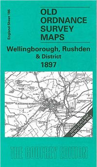 Cover image for Wellingborough, Rushden and District 1897: One Inch Map 186