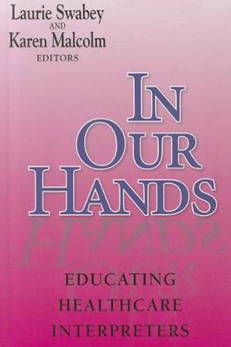 Cover image for In Our Hands - Educating Healthcare Interpreters