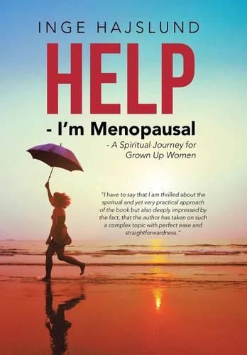 Cover image for Help - I'm Menopausal: - A Spiritual Journey for Grown Up Women