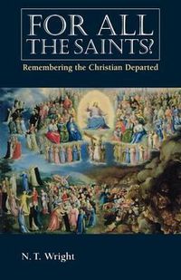 Cover image for For All the Saints: Remembering the Christians Departed