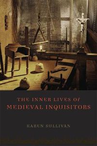 Cover image for The Inner Lives of Medieval Inquisitors