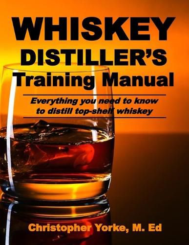 Cover image for Whiskey Distiller's Training Manual