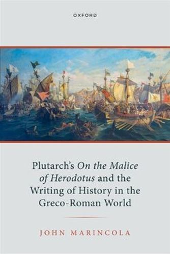 Cover image for Plutarch's On the Malice of Herodotus and the Writing of History in the Greco-Roman World