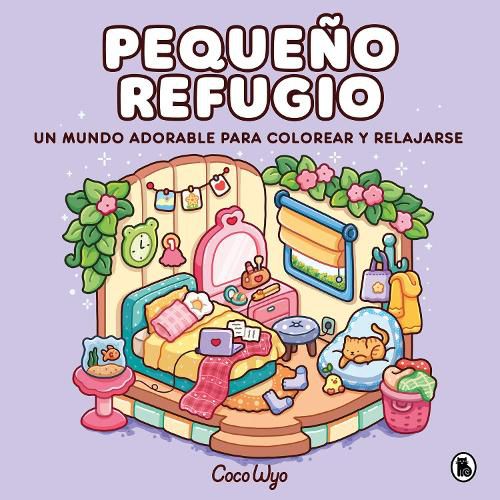 Cover image for Pequeno refugio / Cozy Corner: Cute & Comfy Coloring Book