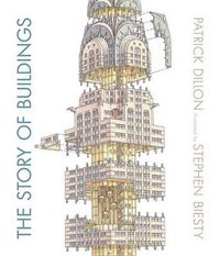 Cover image for The Story of Buildings: From the Pyramids to the Sydney Opera House and Beyond