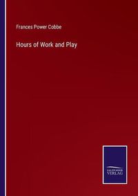 Cover image for Hours of Work and Play