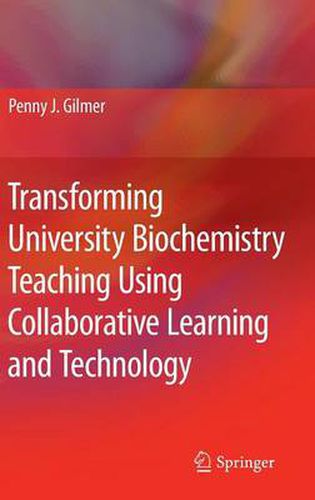 Transforming University Biochemistry Teaching Using Collaborative Learning and Technology: Ready, Set, Action Research!