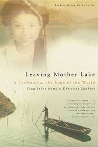 Cover image for Leaving Mother Lake: A Girlhood at the Edge of the World