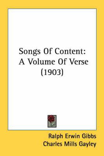 Cover image for Songs of Content: A Volume of Verse (1903)