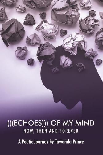 Cover image for (((Echoes))) of My Mind: Now, Then and Forever