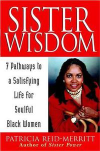 Cover image for Sister Wisdom: 7 Pathways to a Satisfying Life for Soulful Black Women