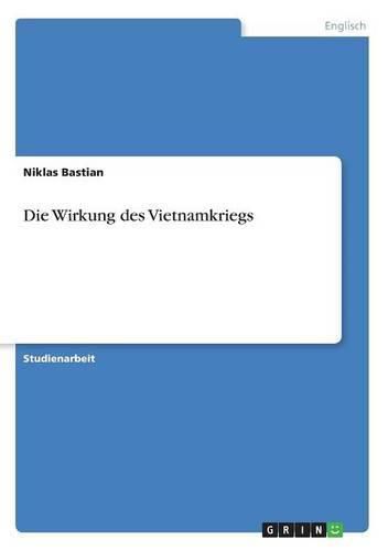 Cover image for Die Wirkung des Vietnamkriegs