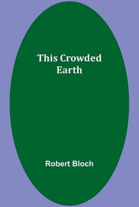 Cover image for This Crowded Earth