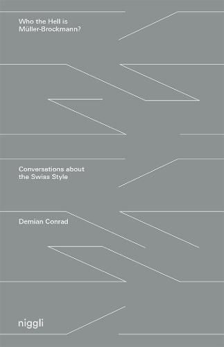 Cover image for Who the Hell is Muller-Brockmann?: Conversations about the Swiss Style