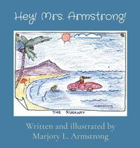 Cover image for Hey! Mrs. Armstrong!