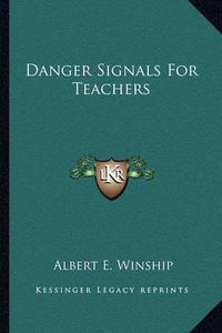 Cover image for Danger Signals for Teachers