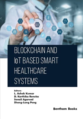 Cover image for Blockchain and IoT based Smart Healthcare Systems