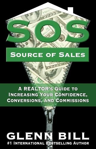 Cover image for Source of Sales (SOS): A REALTOR's Guide to Increasing Your Confidence, Conversions, and Commissions