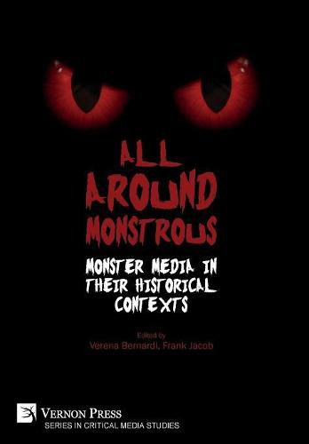 All Around Monstrous: Monster Media in Their Historical Contexts