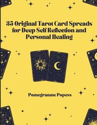 Cover image for 35 Original Tarot Card Spreads for Deep Self Reflection and Personal Healing