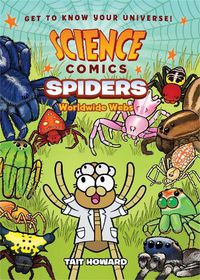 Cover image for Science Comics: Spiders: Worldwide Webs