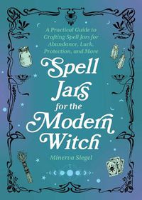 Cover image for Spell Jars for the Modern Witch