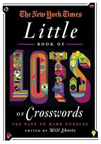 Cover image for The New York Times Little Book of Lots of Crosswords: 150 Easy to Hard Puzzles