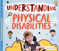 Cover image for Understanding Physical Disabilities