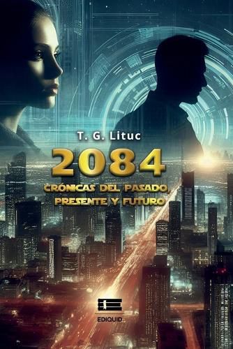 Cover image for 2084. Cronicas del pasado, presente y futuro