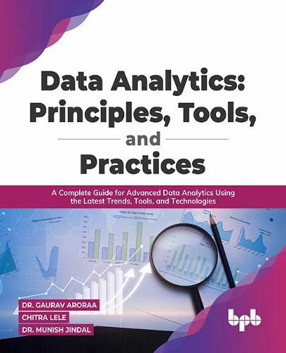 Cover image for Data Analytics: Principles, Tools, and Practices: A Complete Guide for Advanced Data Analytics Using the Latest Trends, Tools, and Technologies