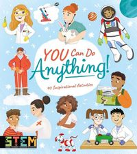 Cover image for You Can Do Anything!: 40 Inspirational Activities