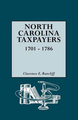 Cover image for North Carolina Taxpayers, 1701-1786 [1st Vol]