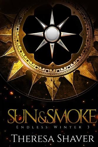 Cover image for Sun and Smoke: An Endless Winter Novel