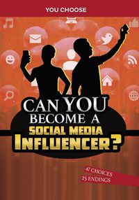 Cover image for Can You Become a Social Media Influencer?: An Interactive Adventure