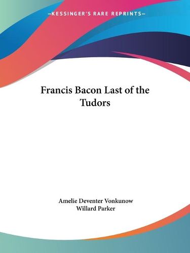 Cover image for Francis Bacon Last of the Tudors (1924)