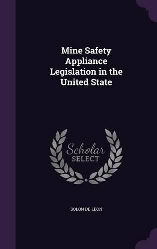 Cover image for Mine Safety Appliance Legislation in the United State