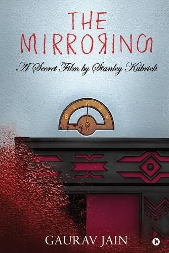The Mirroring: A Secret Film by Stanley Kubrick