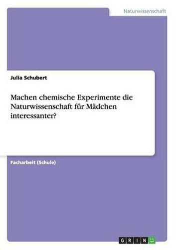 Machen chemische Experimente die Naturwissenschaft fur Madchen interessanter?