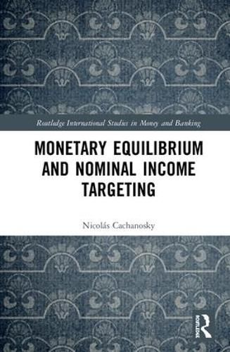 Cover image for Monetary Equilibrium and Nominal Income Targeting